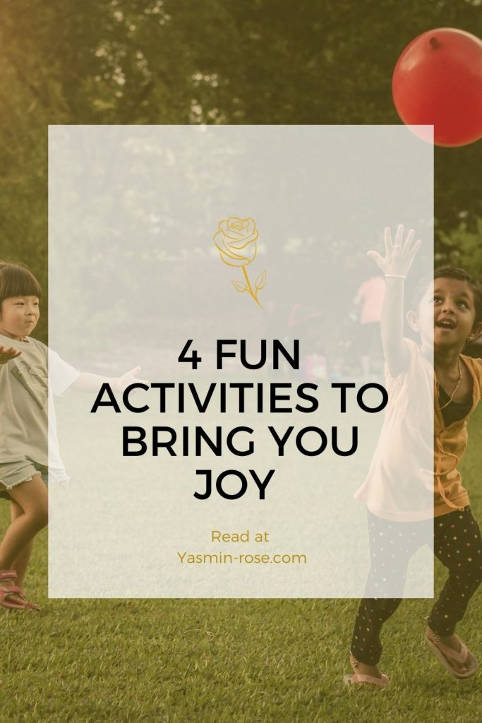 4 fun activities to bring you joy